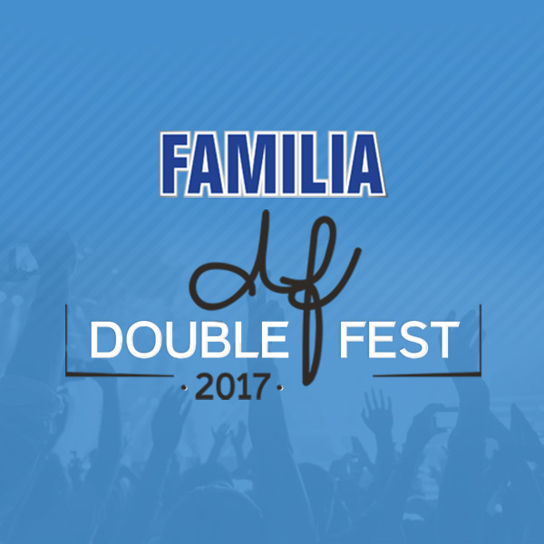 FAMILIA DOUBLE FEST 2017
