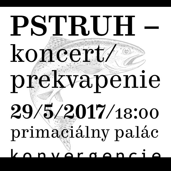 Pstruh - koncert / prekvapenie