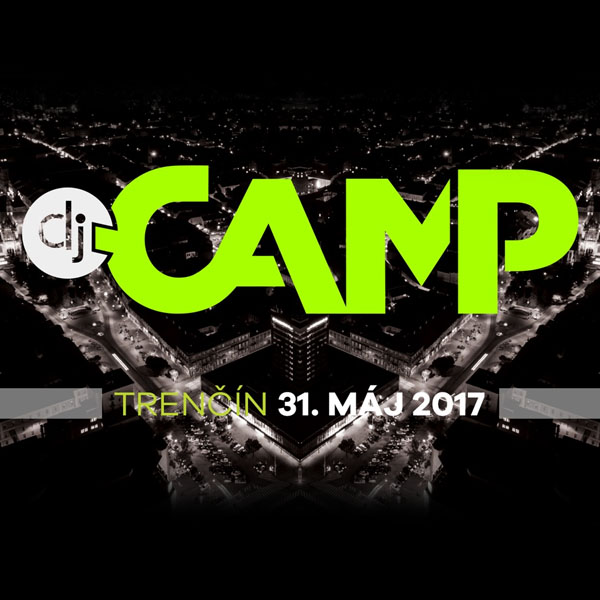 DJ CAMP Trenčín - workshop v oblasti DJing a ...