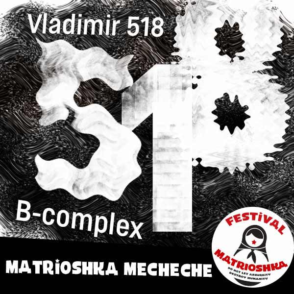 Matrioshka Mecheche: Vladimír 518 + B-Complex