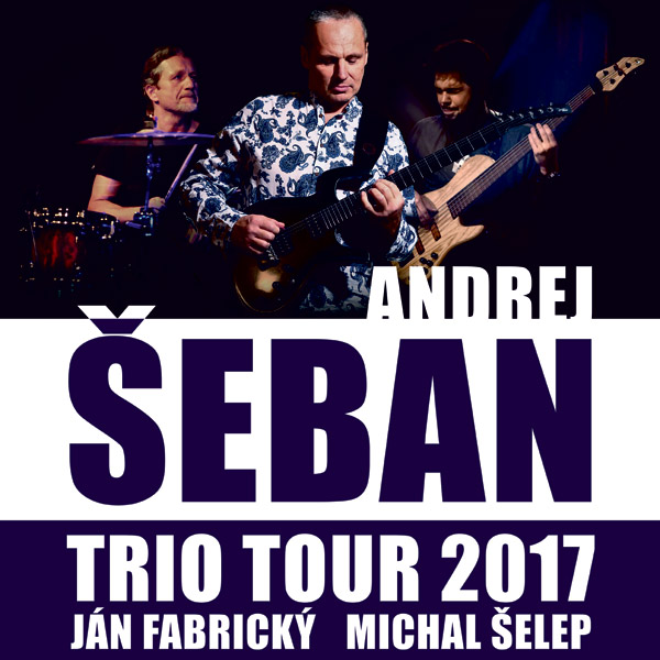 Andrej Šeban Trio - Život je krásny II. TOUR 2017
