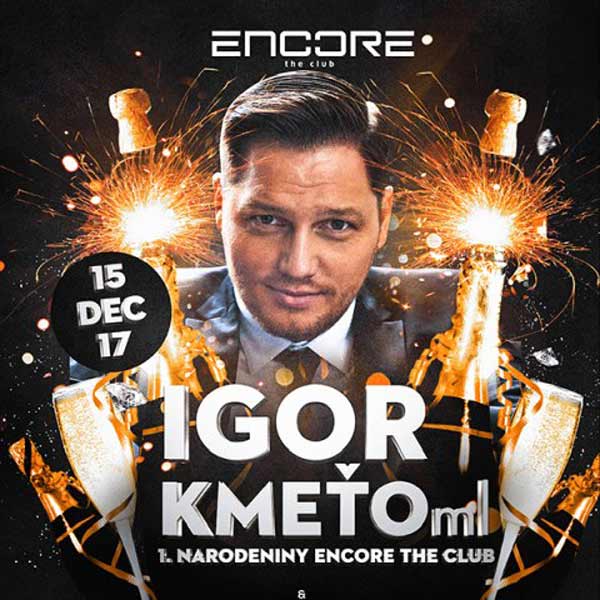 Igor Kmeťo – 1. Narodeniny Encore the Club