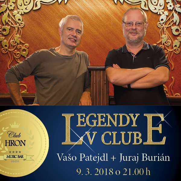 LEGENDY V CLUBE: Vašo Patejdl + Juraj Burián
