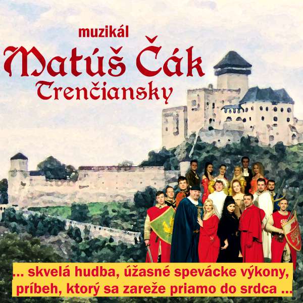 Muzikál Matúš Čák Trenčiansky