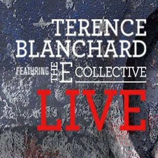 Terence Blanchard Featuring The E-Collective /USA/