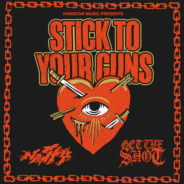 STICK TO YOUR GUNS / NASTY / GET THE SHOT