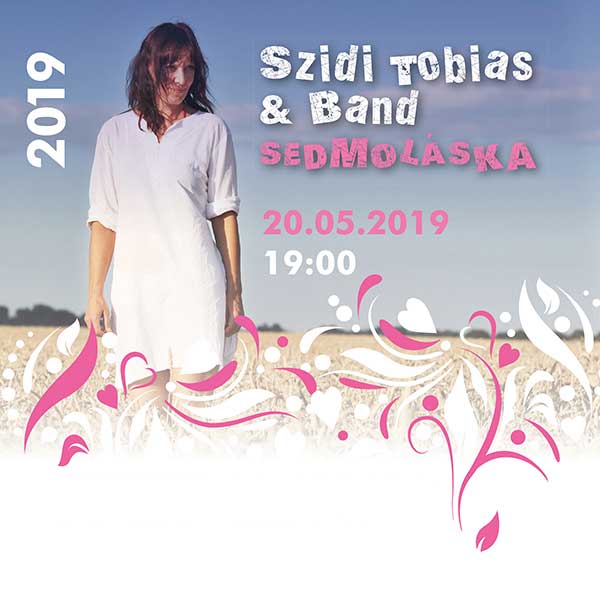 Szidi Tobias & Band -  Sedmoláska 2019
