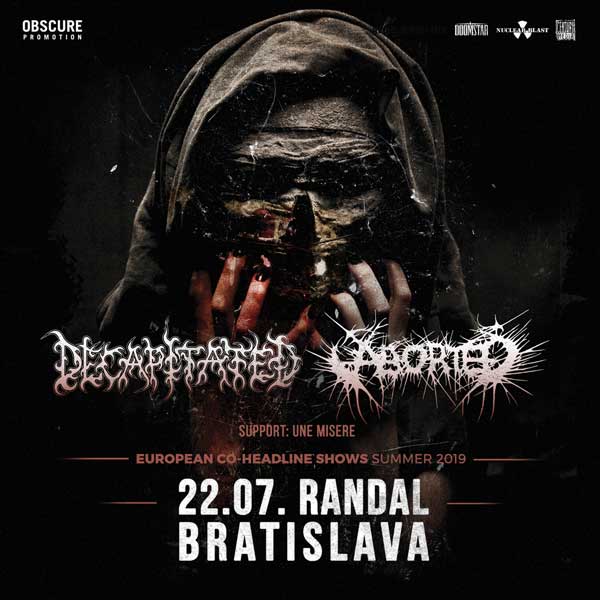 DECAPITATED (PL) + ABORTED (BEL) + Une Misere