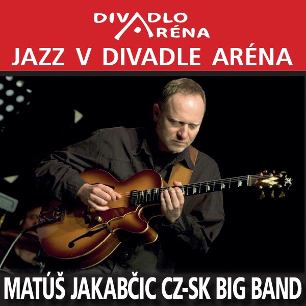 Jazz v Aréne / Matúš Jakabčic CZ - SK Big Band