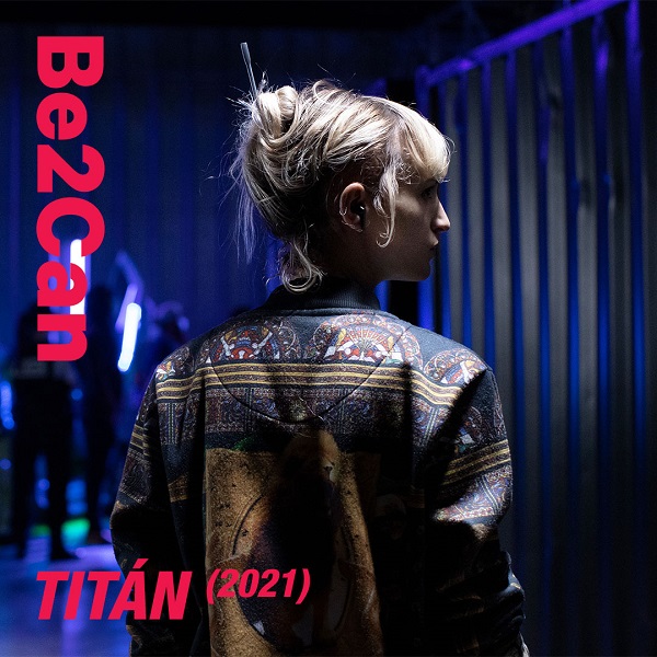 Be2Can 2021: TITANE
