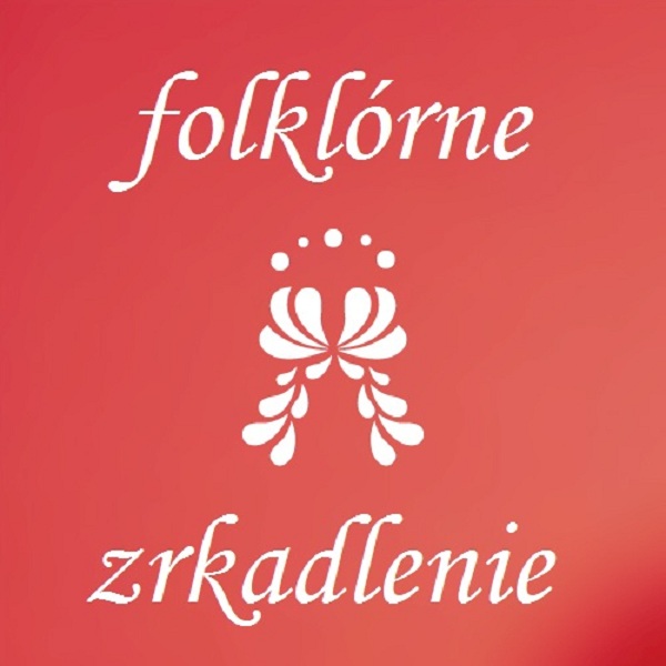 Folklórne zrkadl.-Jubileum FS Dimitrovec + FS Lipa