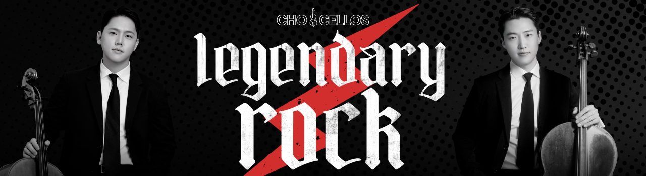 CHO CELLOS: LEGENDARY ROCK